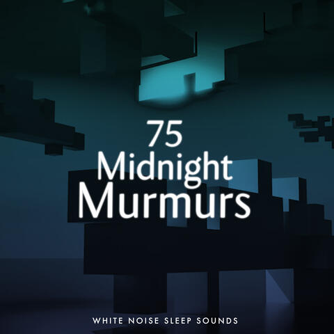 75 Midnight Murmurs
