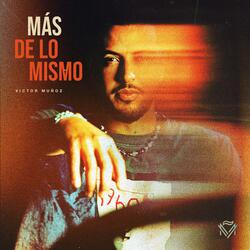 MÁS DE LO MISMO