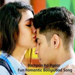 Bachpan Ka Pyaar   Fun Romantic Bollywood Song