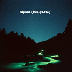 hijrah (emigrate)