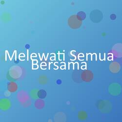 Melewati Semua Bersama