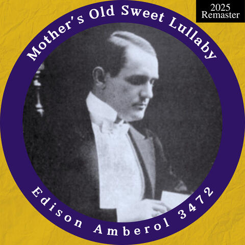 Edison Amberol 3472: Mothers Old Sweet Lullaby