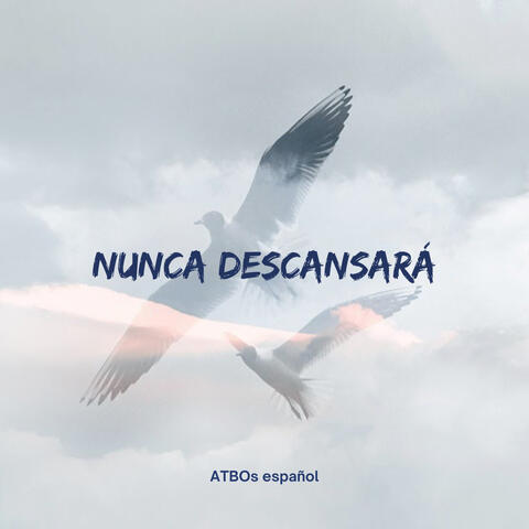 Nunca Descansará