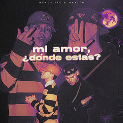 Mi Amor Donde Estas