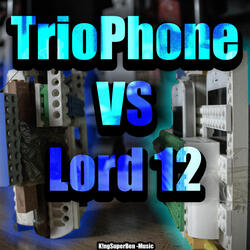 TrioPhone vs Lord 12
