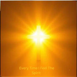 Every Time I Feel The Spirit