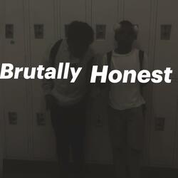 Brutally Honest