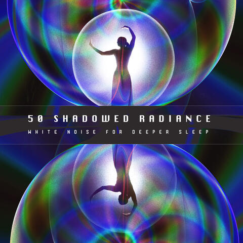 50 Shadowed Radiance