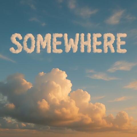 SOMEWHERE