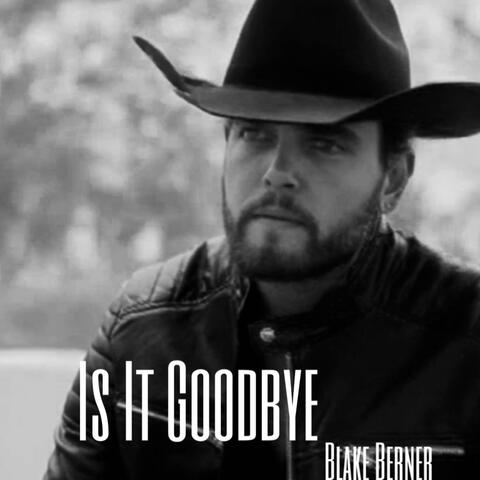 Is It Goodbye