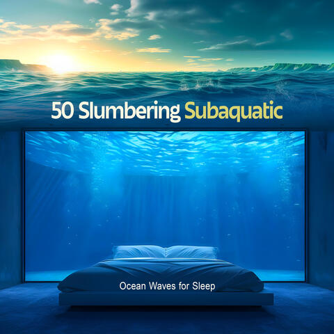 50 Slumbering Subaquatic