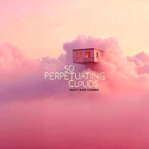 50 Perpetuating Clouds