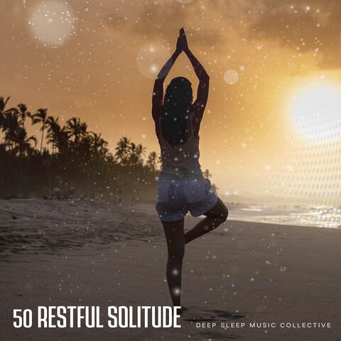 50 Restful Solitude