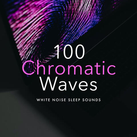 100 Chromatic Waves