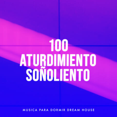 100 Aturdimiento Soñoliento