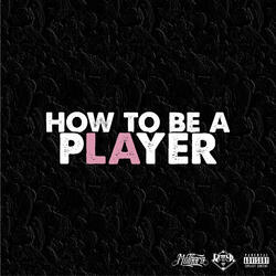 How to be a Player