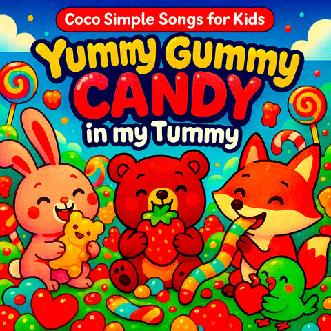 Yummy Gummy Candy in my Tummy