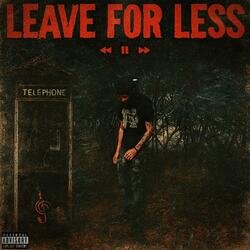 Leave For Less