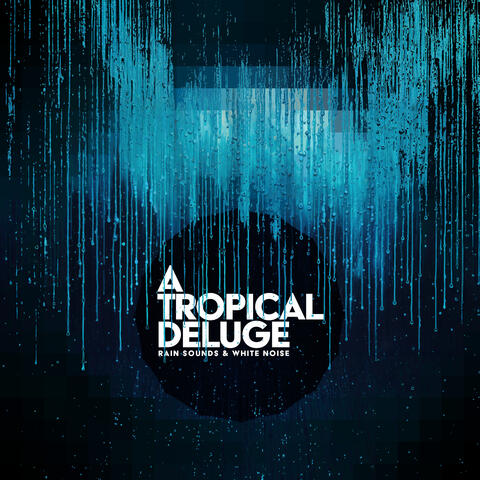 A Tropical Deluge