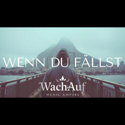Wenn du fällst