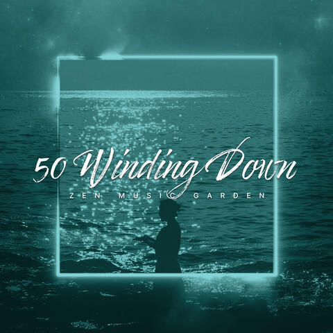 50 Winding Down