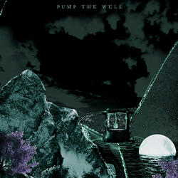 PUMP THE WELL