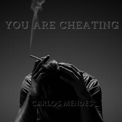 You are cheating