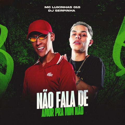 NÃO FALA DE AMOR PRA MIM NÃO