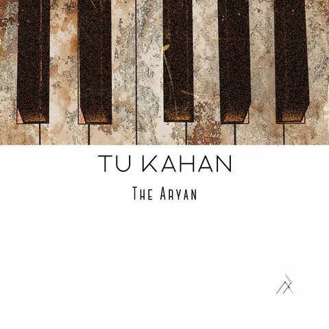 Tu Kahan