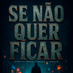 Se não quer ficar
