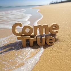 Come True