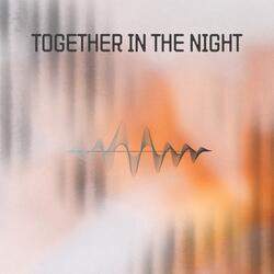 Together in the Night