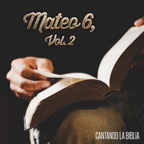 Mateo 6, Vol. 2