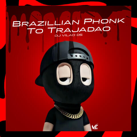Brazillian Phonk To Trajadao