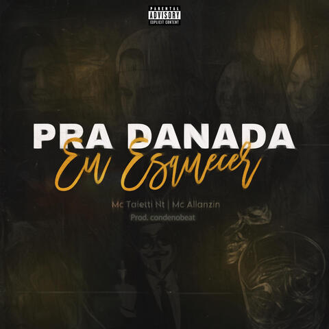 Pra danada eu esquecer