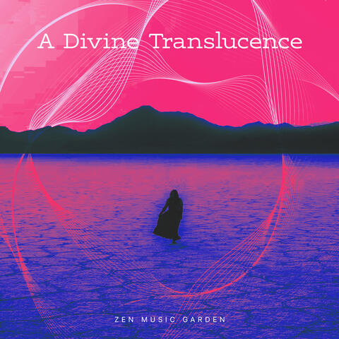 A Divine Translucence
