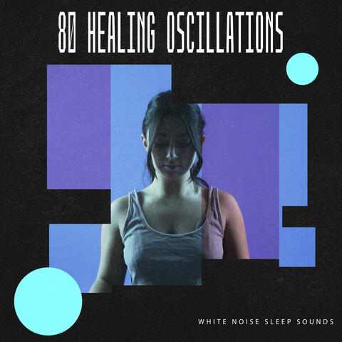 80 Healing Oscillations