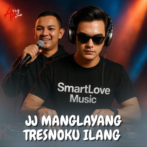 JJ Manglayang Tresnoku Ilang