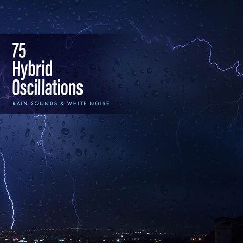 75 Hybrid Oscillations