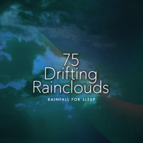 75 Drifting Rainclouds