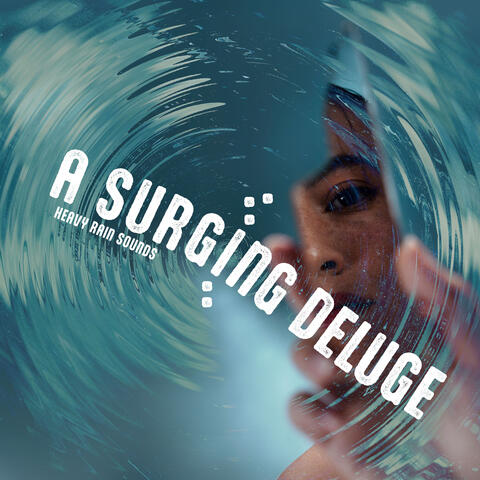 A Surging Deluge