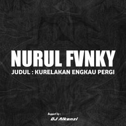 Kurelakan Engkau Pergi