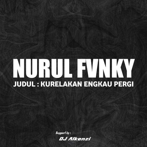 Kurelakan Engkau Pergi