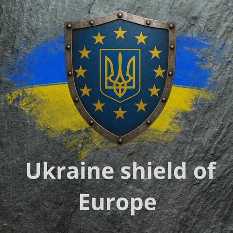 Ukraine shield of Europe