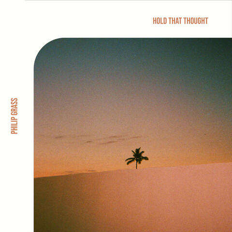 Hold That Thought