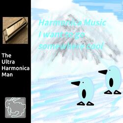 Harmonica Music I want to go somewhere cool
