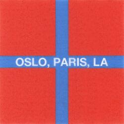 Oslo, Paris, LA