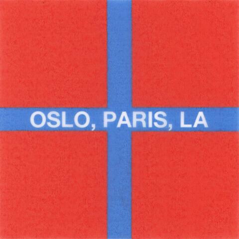 Oslo, Paris, LA