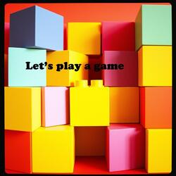 Let’s play a game