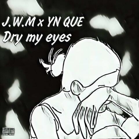 Dry My Eye's